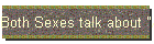 Both Sexes talk about "Anytime..."