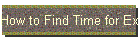 How to Find Time for Exercise